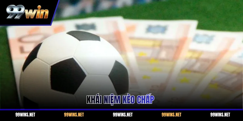 Khái niệm kèo chấp