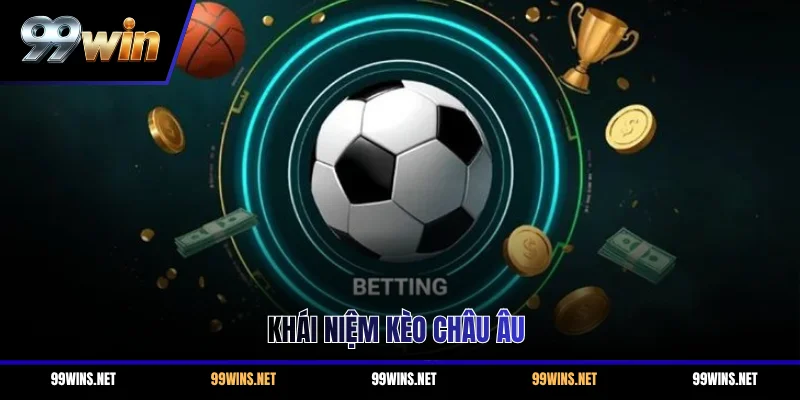 Khái niệm kèo châu Âu