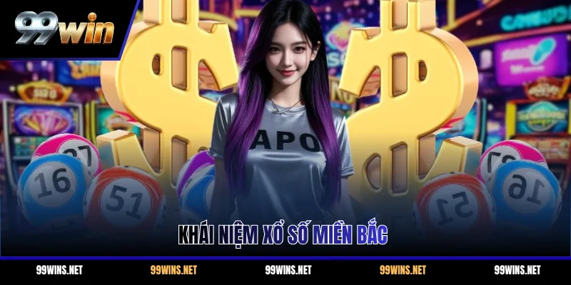 Khái niệm xổ số miền Bắc
