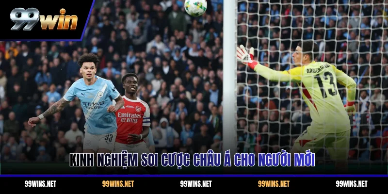 Kinh nghiệm soi cược châu Á cho người mới
