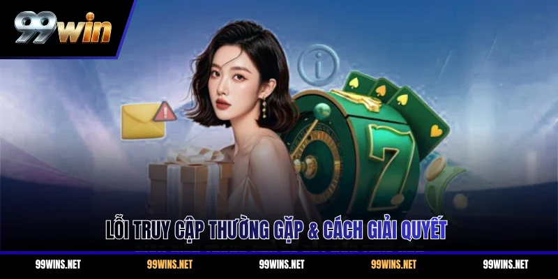 Lỗi truy cập thường gặp & cách giải quyết