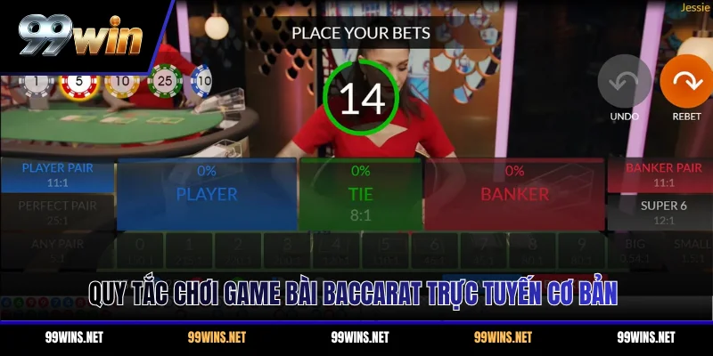 Quy tắc chơi game bài Baccarat trực tuyến cơ bản