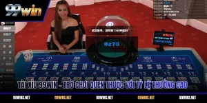 Tài Xỉu 99WIN - Trò Chơi Quen Thuộc Với Tỷ Lệ Thưởng Cao